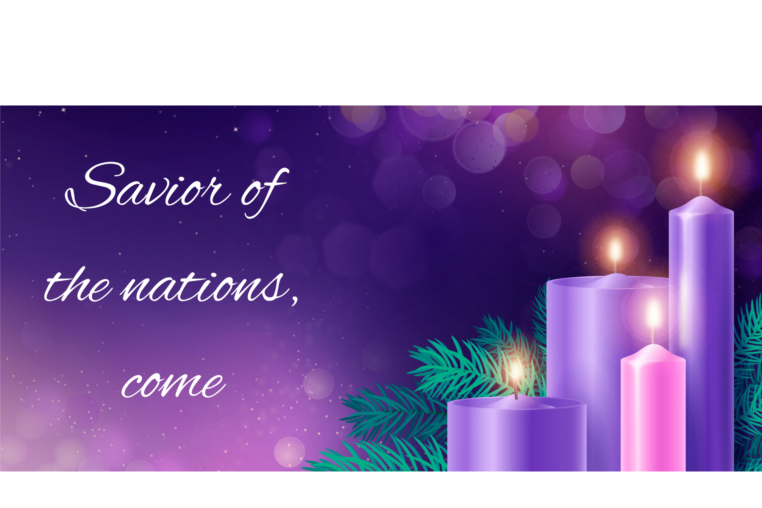 Advent candles with the text "Savior of the nations, come"